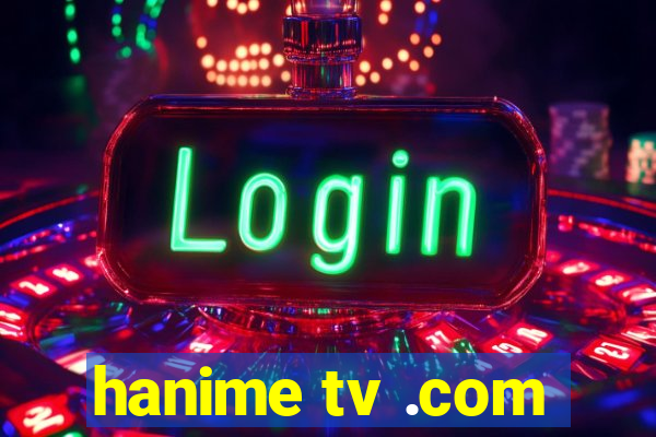 hanime tv .com